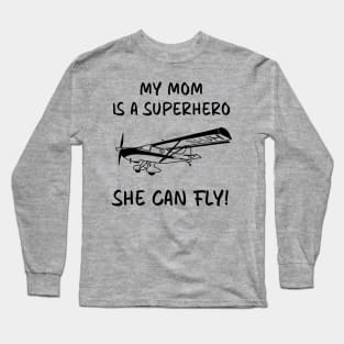 My mom is a super hero, she can fly! Long Sleeve T-Shirt